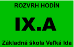IX.A Základná škola Veľká Ida ROZVRH HODÍN