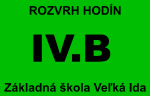 IV.B Základná škola Veľká Ida ROZVRH HODÍN